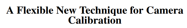 A Flexible New Technique for Camera Calibration (Zhang’s Method)